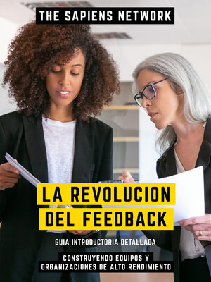 cover image of La Revolucion Del Feedback--Construyendo Equipos Y Organizaciones De Alto Rendimiento